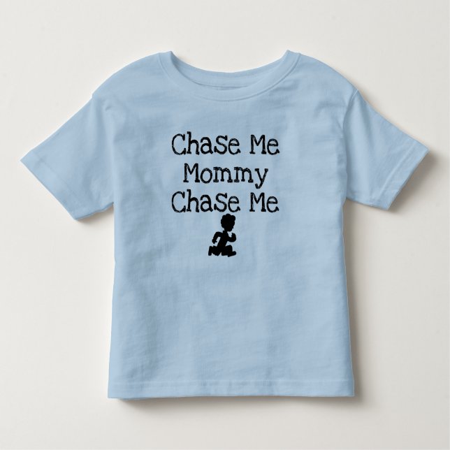 Camiseta Infantil Chase Me Mamãe T-Shirt (Frente)