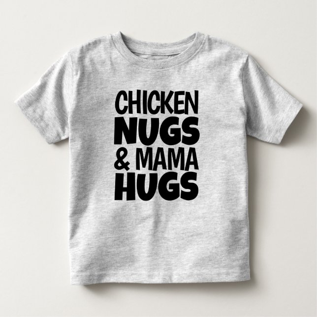 Camiseta Infantil Chicken Nugs & Mama Hugs Toddler T-shirt (Frente)