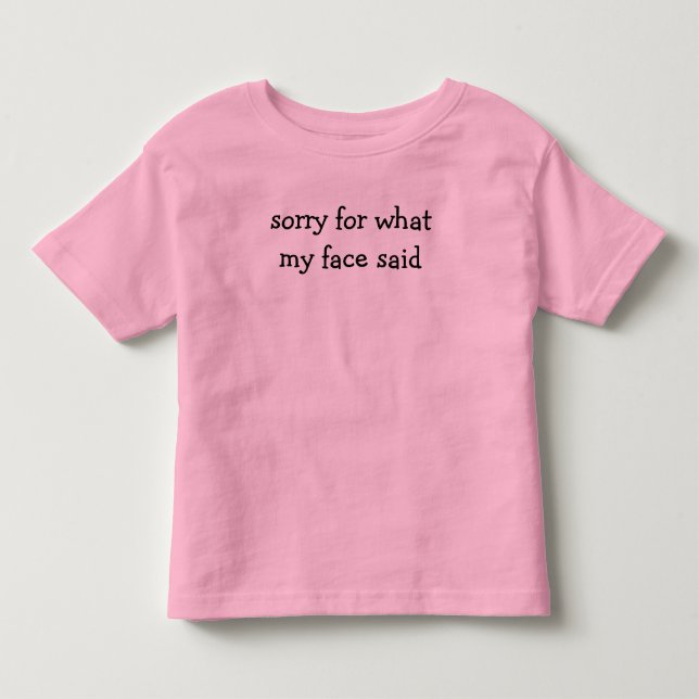 Camiseta Infantil Comfort Colors® Sorry for What My Face Said (Frente)