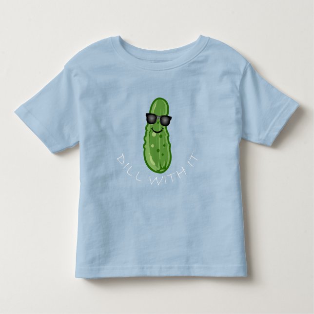 Camiseta Infantil Dill With It Design - Toddler Fine Jersey T-Shirt (Frente)