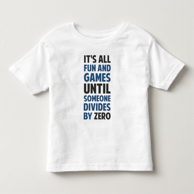 Camiseta Infantil Dividir-se por zero não é um jogo (Frente)