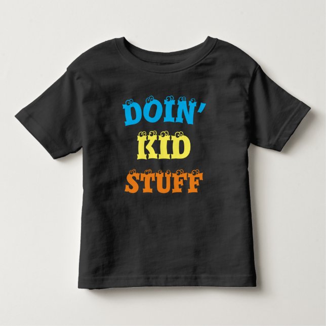 Camiseta Infantil Doin' Kid... T-Shirt (Frente)