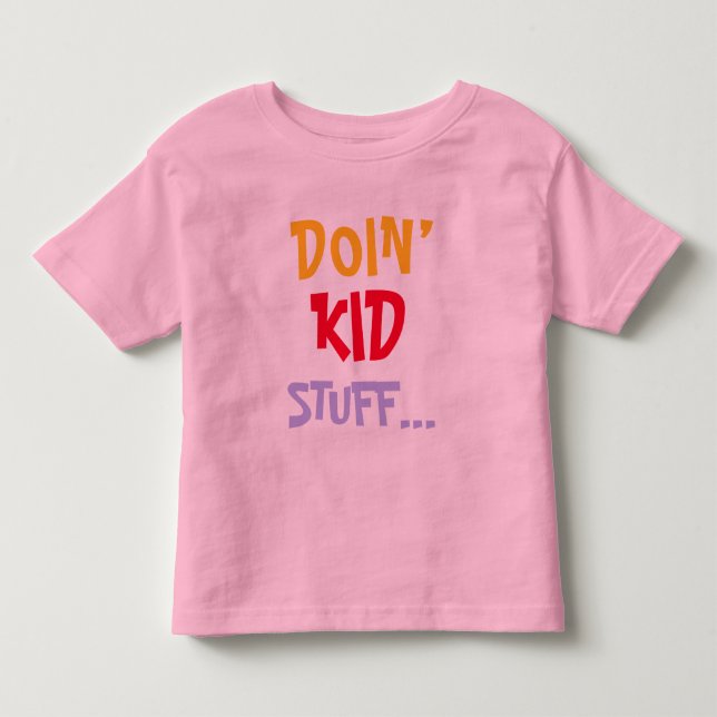 Camiseta Infantil Doin' Kid... T-Shirt (Frente)