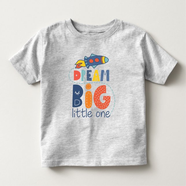 Camiseta Infantil Dream Big Little One Rocket (Frente)
