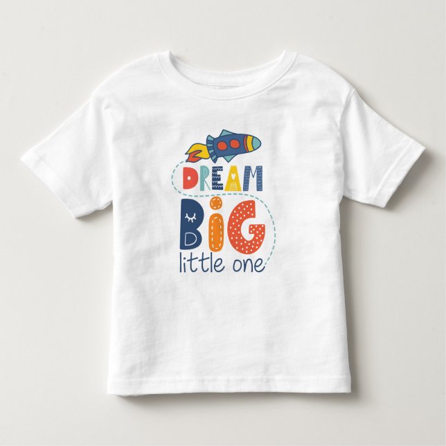 Camiseta Infantil Dream Big Little One Rocket (Frente)