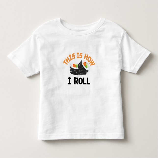 Camiseta Infantil É Assim Que Eu Rolo - Engraçado Sushi (Frente)