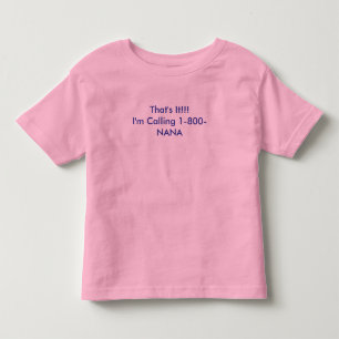 Camiseta Infantil É isso.!! Eu estou chamando 1-800-NANA