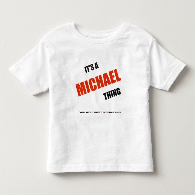 Camiseta Infantil "É uma Coisa Michael" T- Shirt (Frente)