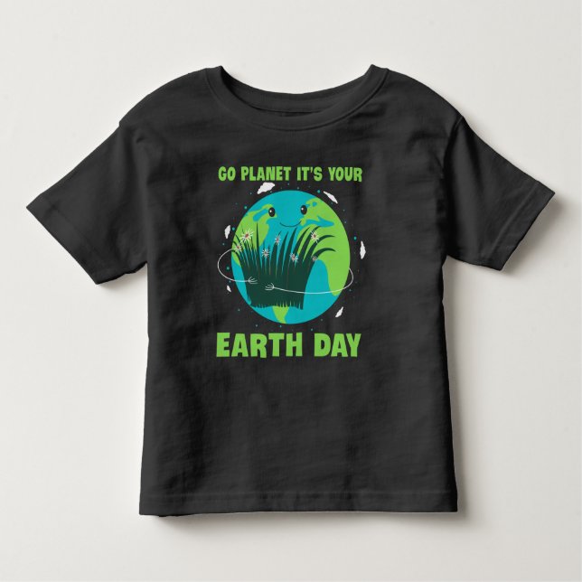 Camiseta Infantil Earth Day: Go Planet It's Your Earth Day (Frente)