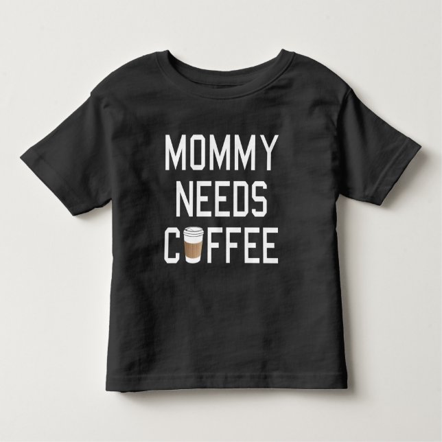 Camiseta Infantil Engraçado - a mamãe precisa o café (Frente)