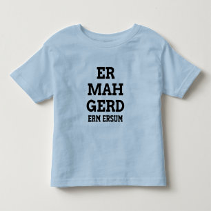 Camiseta Infantil Ermahgerd Toddler Tee
