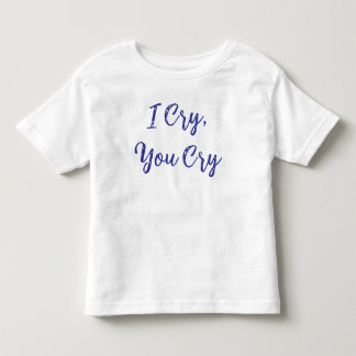Camiseta Infantil Eu Choro Você Chora Bebê