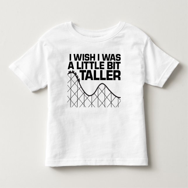 Camiseta Infantil Eu desejo que eu era um pouco mais alto (Frente)