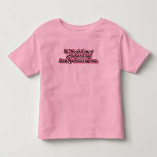 Camiseta Infantil Eu olho engraçado porque o pai me vestiu