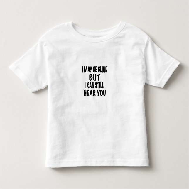 Camiseta Infantil Eu posso ser cego mas eu posso ainda ouvi-lo, (Frente)