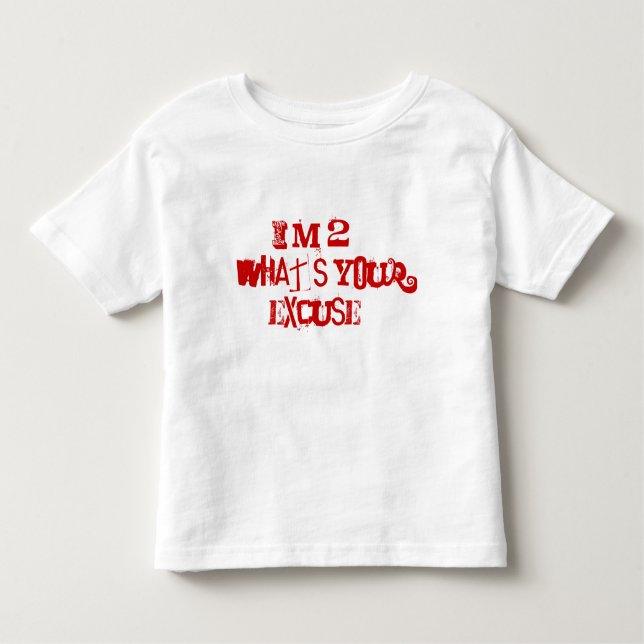 Camiseta Infantil Eu sou 2… o que é sua desculpa? (Frente)