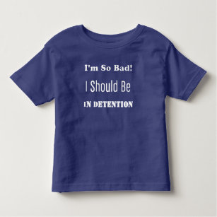 Camiseta Infantil eu sou assim que mau que eu devo estar na detenção