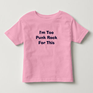 Camiseta Infantil Eu sou demasiado punk rock para este