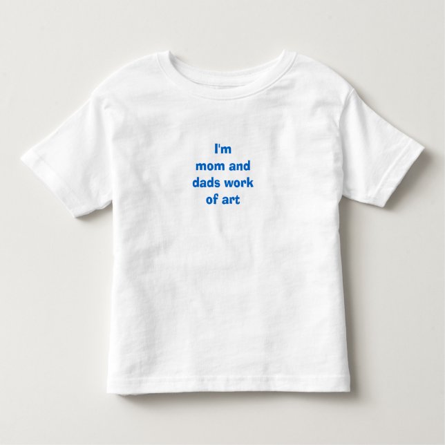 Camiseta Infantil Eu sou obra de arte da mamã e dos pais (Frente)