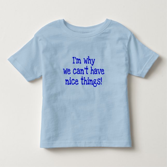 Camiseta Infantil Eu sou porque nós não podemos ter coisas (Frente)