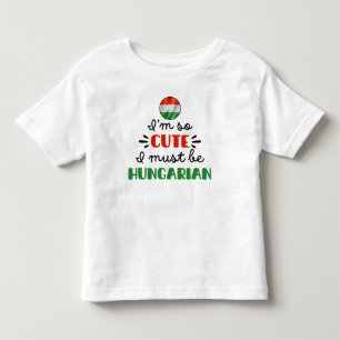 Camiseta Infantil Eu sou tão fofo, eu devo ser húngaro