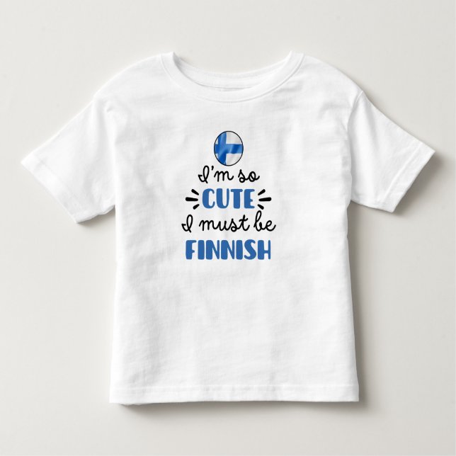 Camiseta Infantil Eu sou tão fofo que devo ser finlandês (Frente)