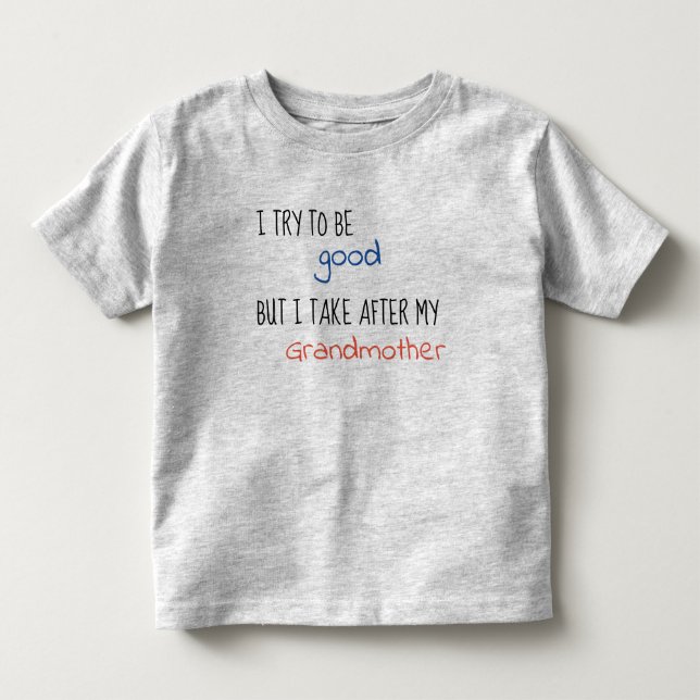 Camiseta Infantil Eu Tento Ser Boazinha Mas Puxo à Minha Avó (Frente)