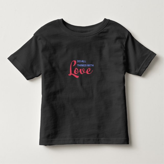 Camiseta Infantil Faça todas as coisas com amor - citação inspirador (Frente)