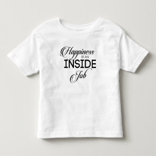 Camiseta Infantil Felicidade É Um Trabalho Dentro