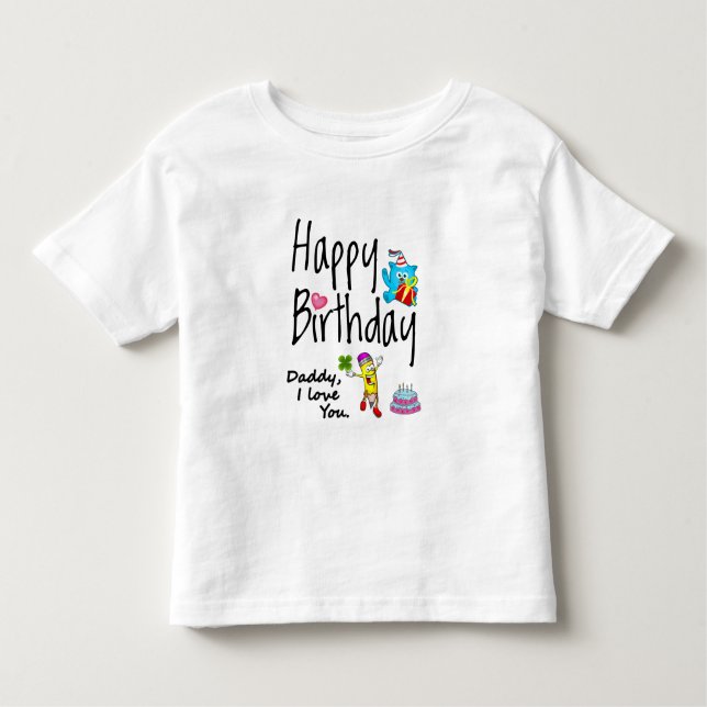 Camiseta Infantil  Feliz aniversário. Pai te amar. (Frente)