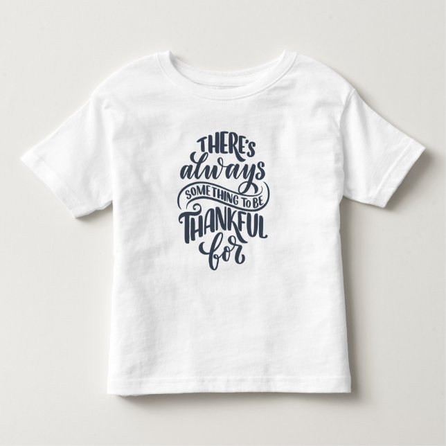 Camiseta Infantil Há Sempre Algo Para Agradecer (Frente)