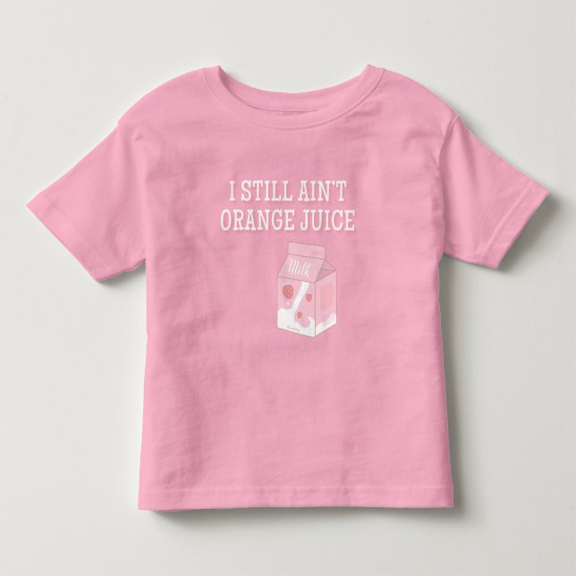 Camiseta Infantil I Still Ain't Orange Juice (Frente)