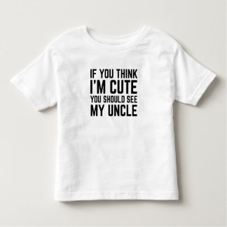 Camiseta Infantil If You Think I'm Cute You Should See My Uncle