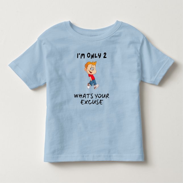 Camiseta Infantil I'm Only 2 What's Your Excuse (Frente)