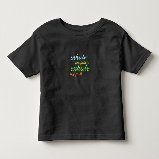 Camiseta Infantil Inalar o futuro, Exalar o passado - Motivacional (Frente)