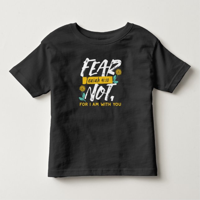 Camiseta Infantil Isaiah 41:10 - Medo não-Bíblia inspiracional Verse (Frente)