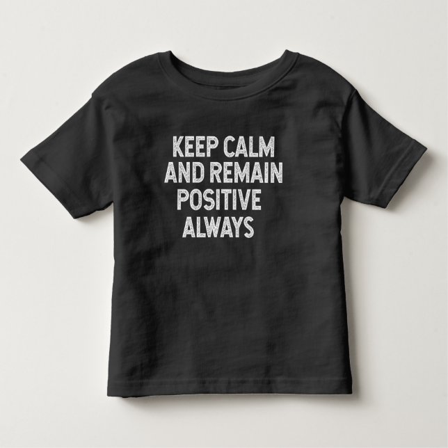 Camiseta Infantil Keep calm and remain positive always  (Frente)