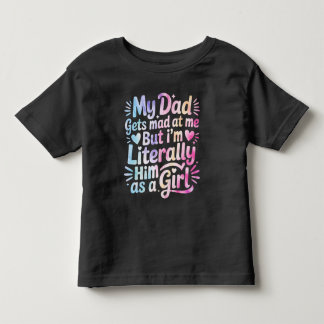 Camiseta Infantil Meu Pai Fica Louco Comigo Mas Eu Sou Literalmente 