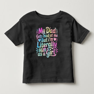 Camiseta Infantil Meu Pai Fica Louco Comigo Mas Eu Sou Literalmente 