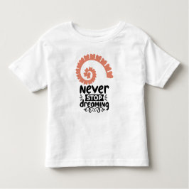 Camiseta Infantil Motivação Inspiracional "Nunca Pare de Sonhar"