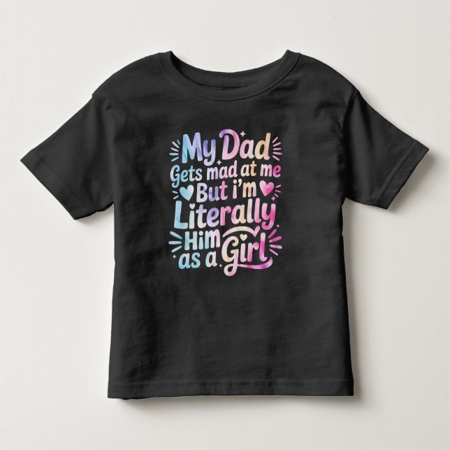 Camiseta Infantil My Dad Gets Mad at Me But I'm Literally Him (Frente)