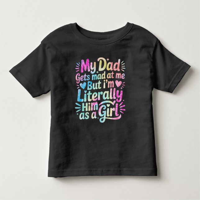 Camiseta Infantil My Dad Gets Mad at Me But I'm Literally Him (Frente)