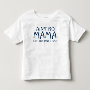 Camiseta Infantil Não é nenhum Mama Como um que eu obtive o T