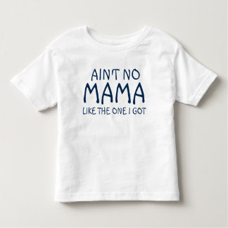 Camiseta Infantil Não é nenhum Mama Como um que eu obtive o T