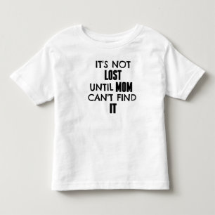 Camiseta Infantil Não é perdido até a mamã não pode encontrá-l
