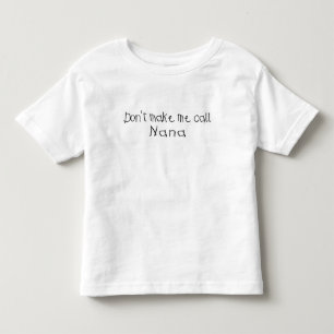 Camiseta Infantil Não me faça a chamada Nana