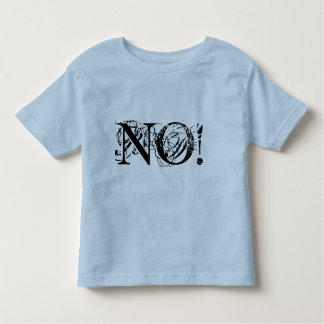 Camiseta Infantil NÃO!  Porque, NÃO!