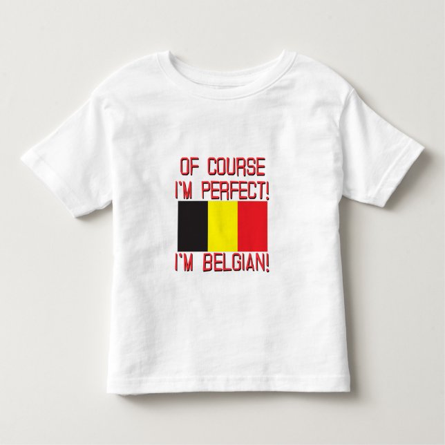 Camiseta Infantil Naturalmente eu sou perfeito, mim sou belga! (Frente)