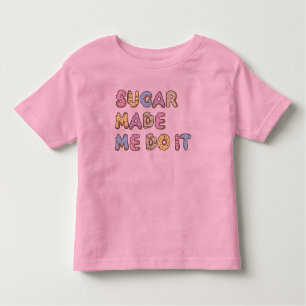 Camiseta Infantil O açúcar fez-me fazê-lo