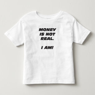Camiseta Infantil O dinheiro da criança não é real. EU SOU! T-shi